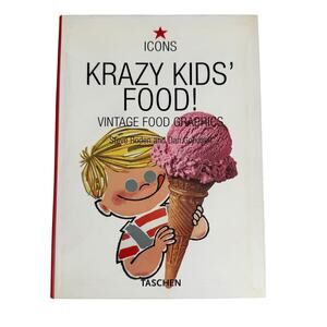 Krazy Kids' Food! Vintage Food Graphics Steve Roden Dan Goodsell Taschen Book